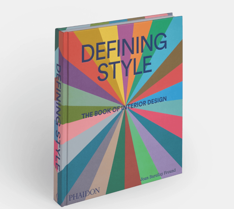 Defining Style: The Book of Interior Design Joan Barzilay Freund, with an introduction by Asad Syrkett